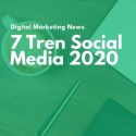 Digital Marketing : 7 Tren Social Media di Tahun 2020